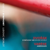 Dvořák, Symphony No. 9; Varèse, Amériques by Seattle Symphony
