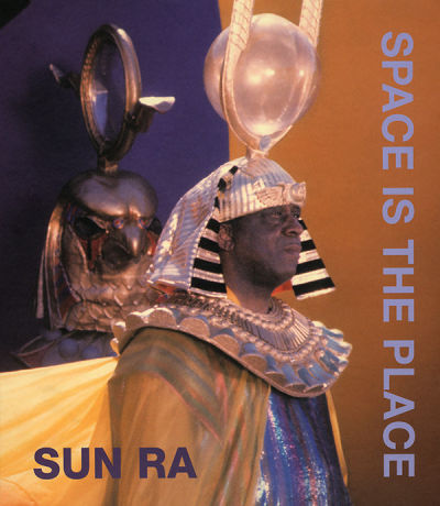 Sun Ra - 'Space Is The Place'