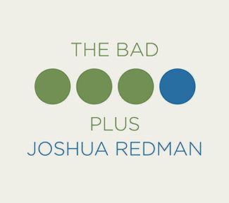 'The Bad Plus Joshua Redman.'