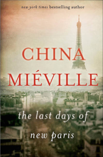 'The Last Days of New Paris' by China Miéville