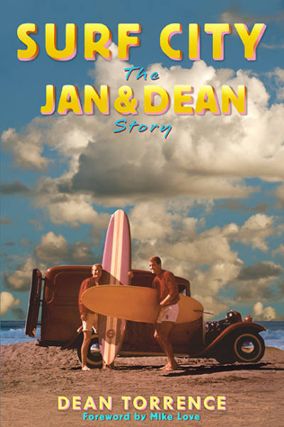 'Surf City: The Jan & Dean Story' By Dean Torrence
