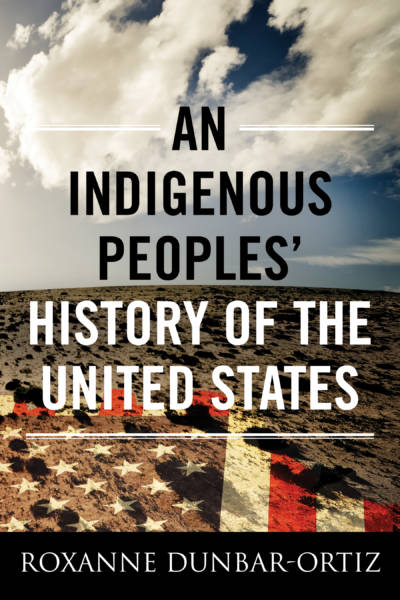'An Indigenous Peoples’ History of the United States'