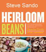 Steve Sando- Heirloom Beans: Great Recipes for Dips and Spreads, Soups and Stews, Salads and Salsas, and Much More from Rancho Gordo