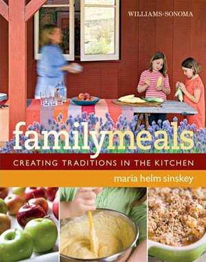 Williams-Sonoma Family Meals: Creating Traditions in the Kitchen
