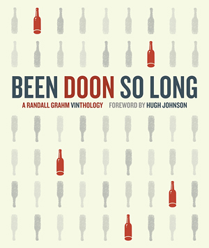 Been Doon So Long - by Randall Grahm