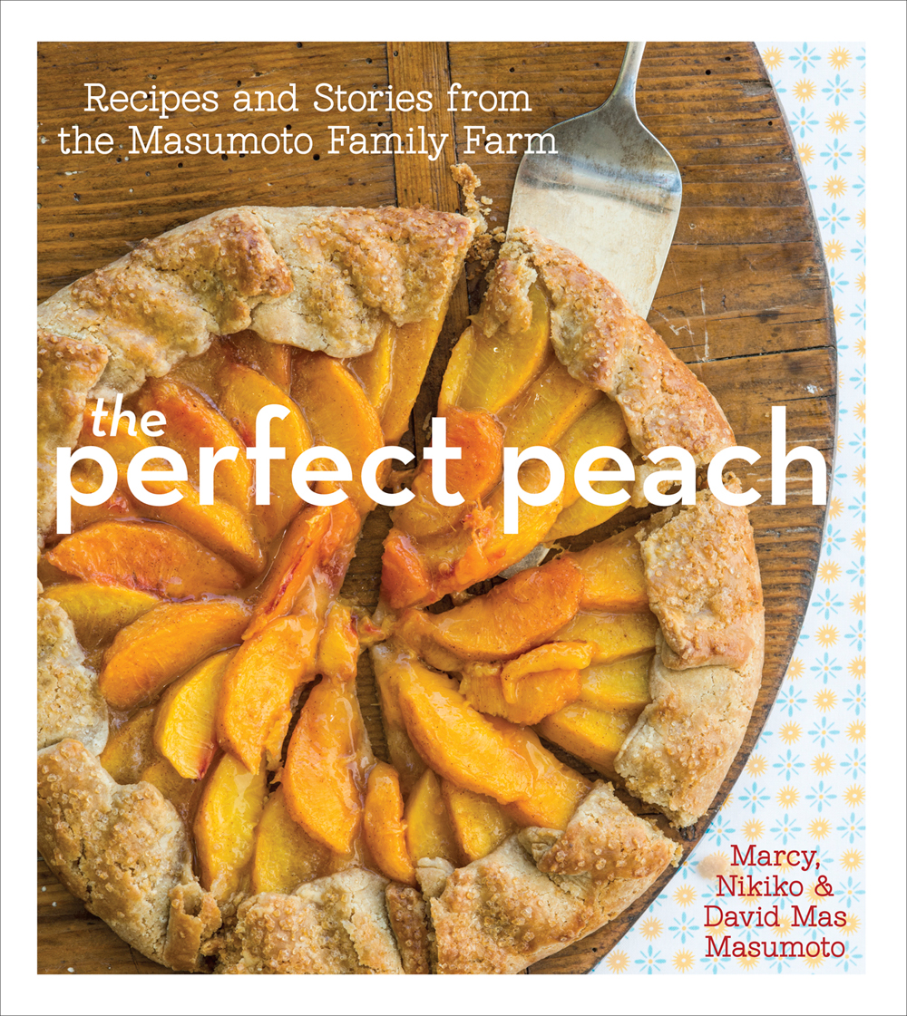 The Perfect Peach by Marcy, Nikiko, and David Mas Masumoto. Photo: Staci Valentine