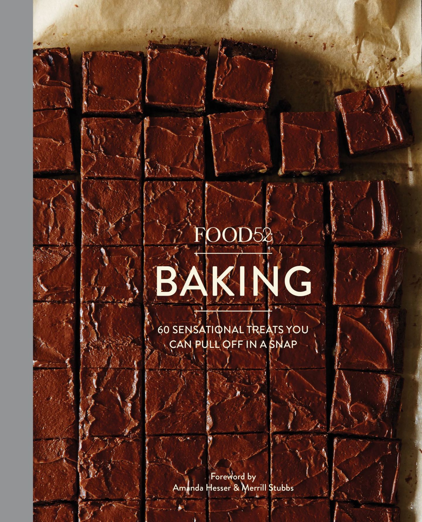 FOOD 52 Baking edited by Amanda Hesser and Merrill Stubbs