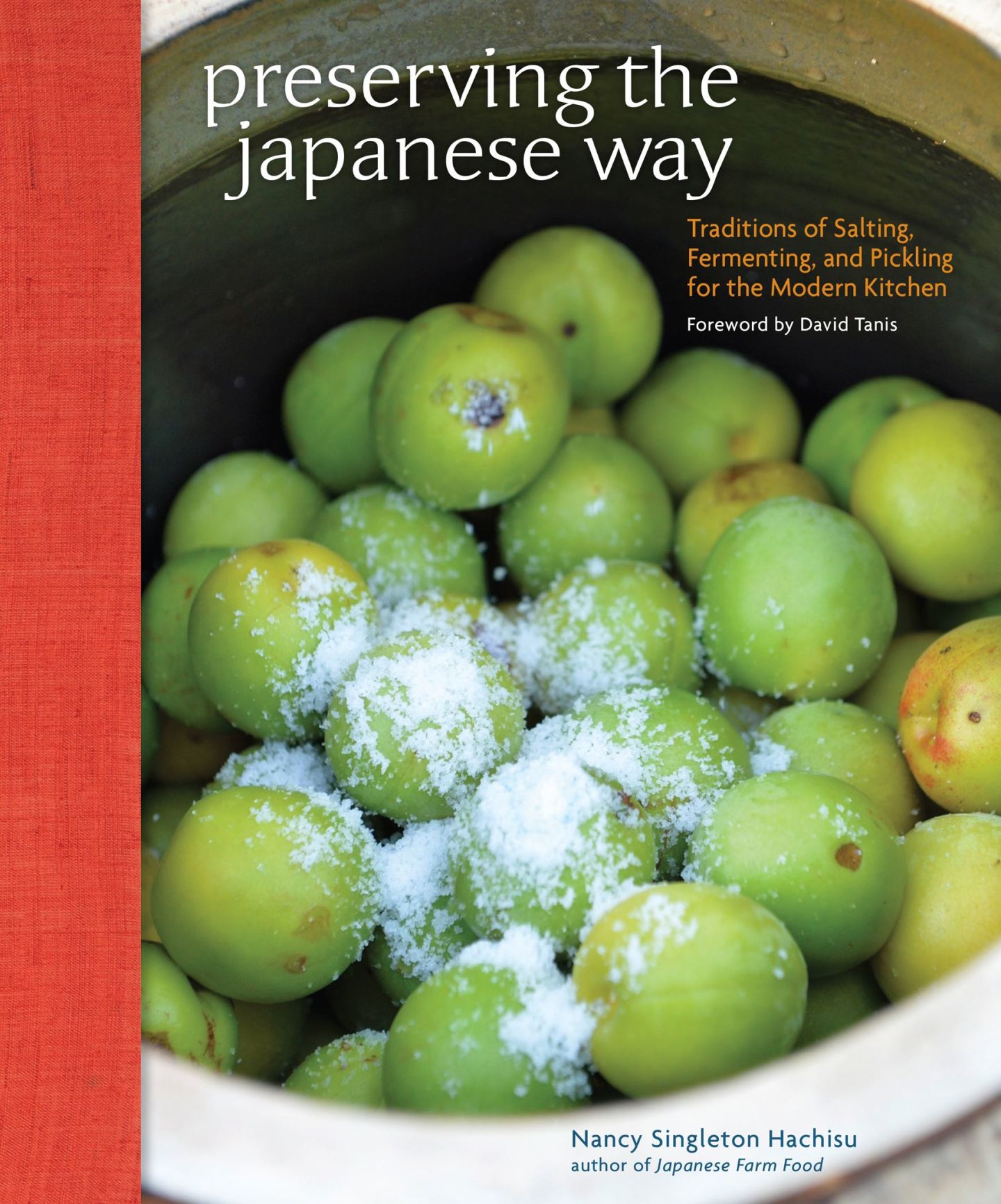 Preserving the Japanese Way: Traditions of Salting, Fermenting, and Pickling for the Modern Kitchen by Nancy Singleton Hachisu