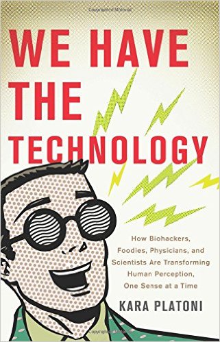 Excerpt from 'We Have the Technology,' by Kara Platoni.