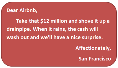 Please take that $12 million and shove it ... up a drainpipe. Then when El Nino comes, all that cash will come back out and we'll all have a swell surprise.