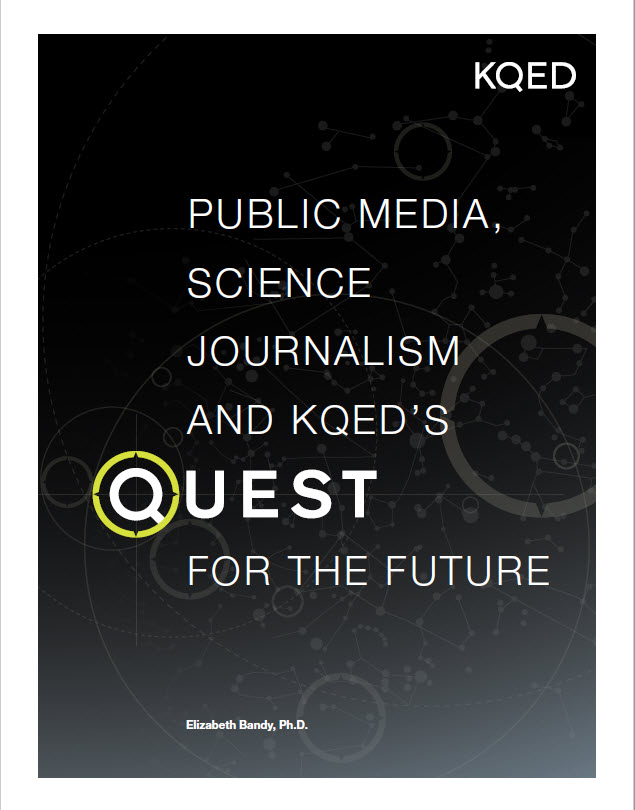 Public Media, Science Journalism and KQED's QUEST for the Future