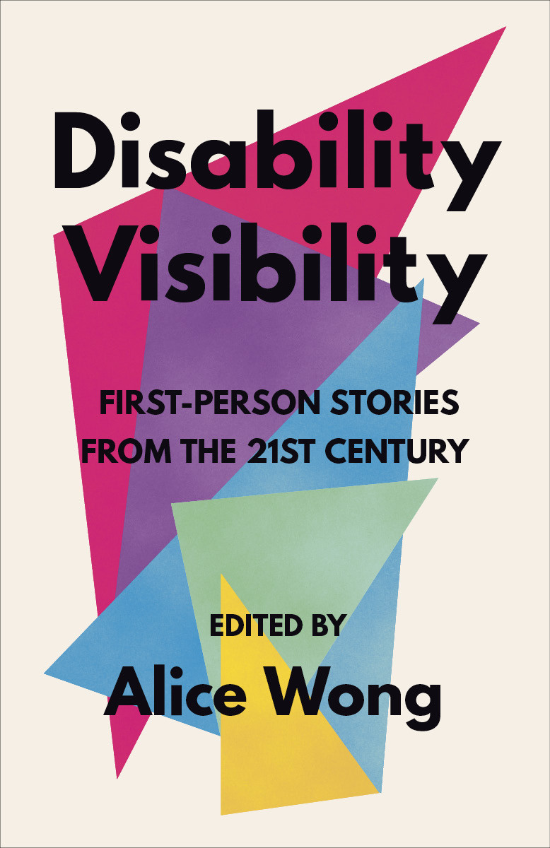 Alice Wong's book, Disability/Visibility: First Person Stories for the 21st Century, comes out in June 2020.