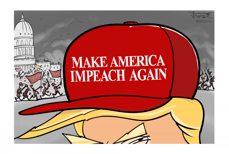 A Mark Fiore cartoon featuring Donald Trump wearing a "Make America Impeach Again" hat in front of chaos and mob at the U.S. Capitol.