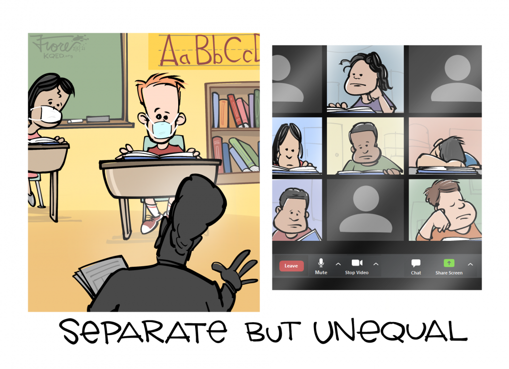 A Mark Fiore cartoon featuring kids learning in the classroom in one panel, next panel features kids on zoom. Caption is "separate but unequal."