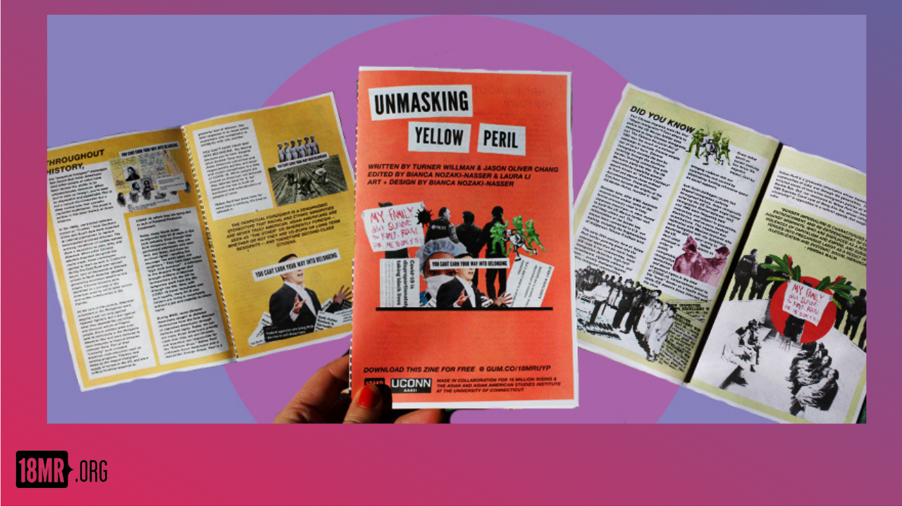 A horizontal image showing some of the zines that members of 18MR have produced, including 'Unmasking Yellow Peril,'