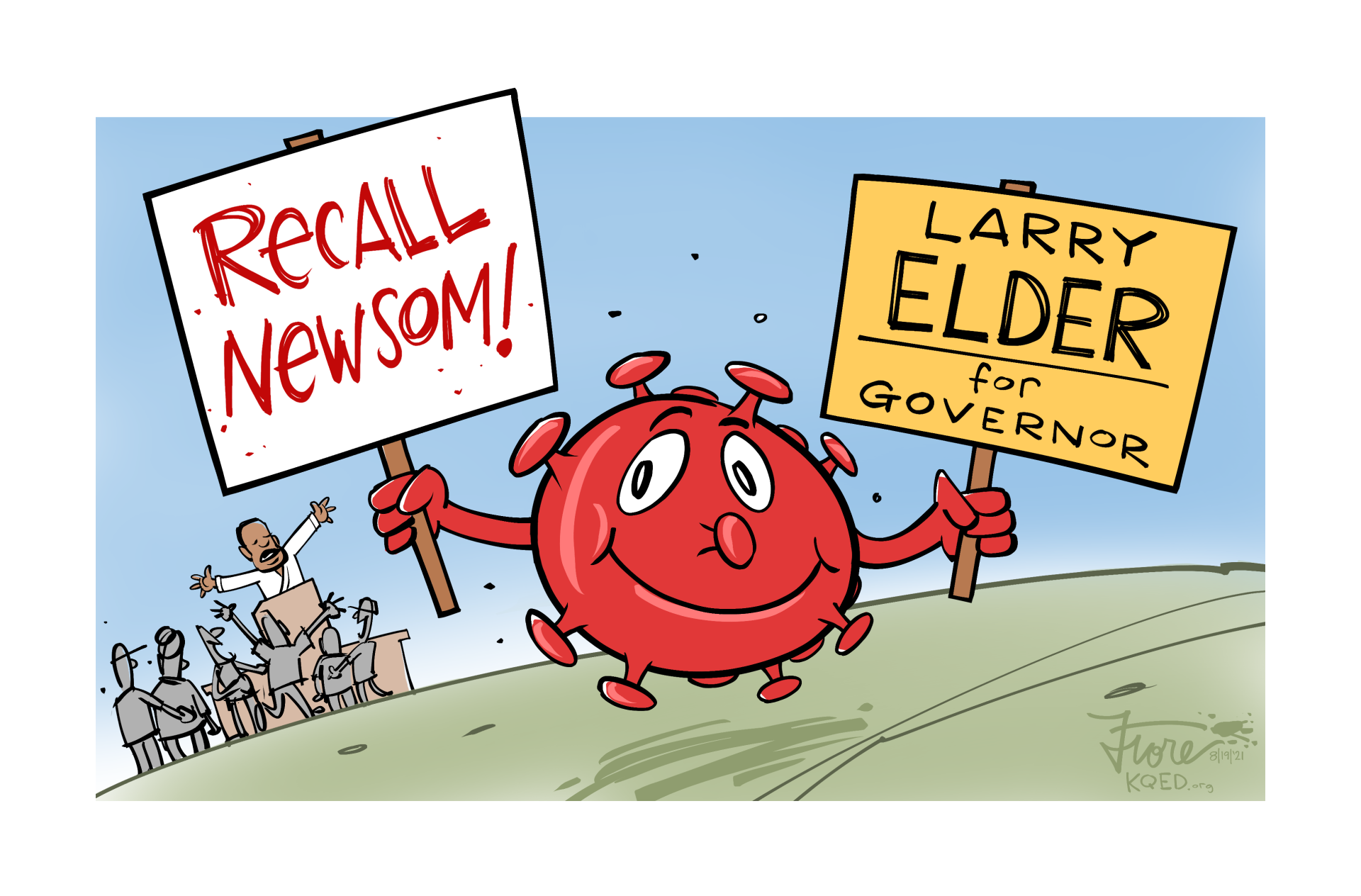 A Mark Fiore cartoon showing a large COVID character holding two signs. One says, "Recall Newsom," and the other one says, "Larry Elder for Governor!" In the background, Larry Elder speaks to a crowd while wearing his trademark white bath robe.
