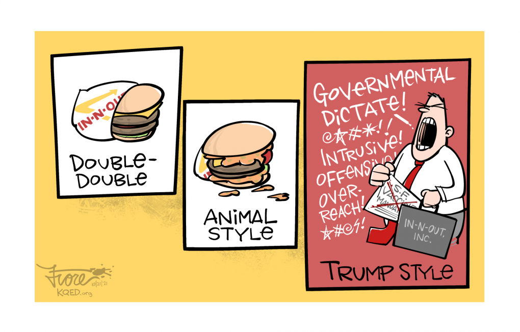 Cartoon: An In-N-Out "double-double" burger, an "animal style" burger and a "Trump style" In-N-Out spokesperson raging about the SF vaccine mandate.