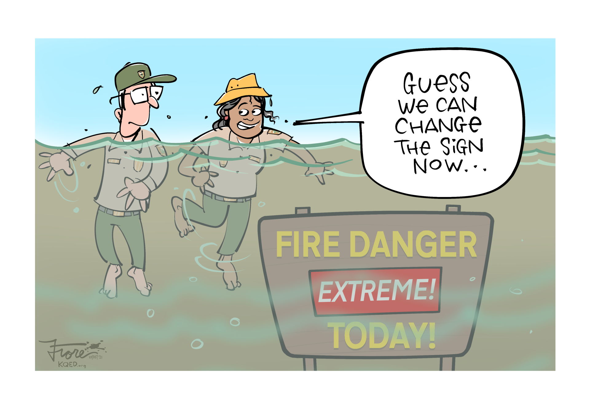 Cartoon: Two National Park Service workers tread water above an "extreme fire danger" sign. One says, "guess we can change the sign now."