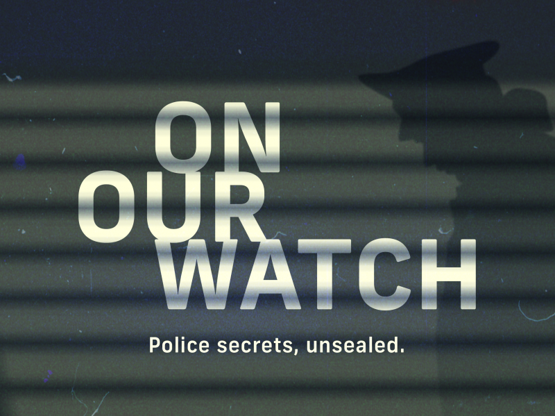 A show graphic that says "On Our Watch. Police secrets, unsealed."