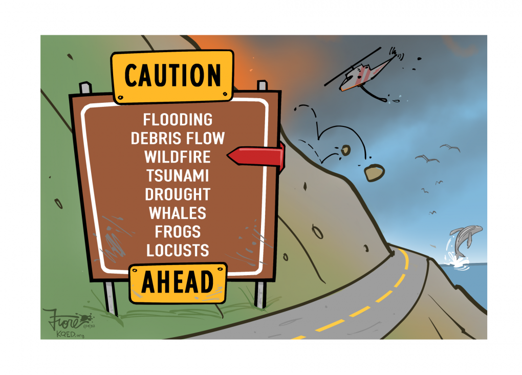 Cartoon: a road sign along Highway 1 in Big Sur reads, "Caution: flooding, debris flow, wildfire, tsunami, drought, whales, frogs, locusts ahead."