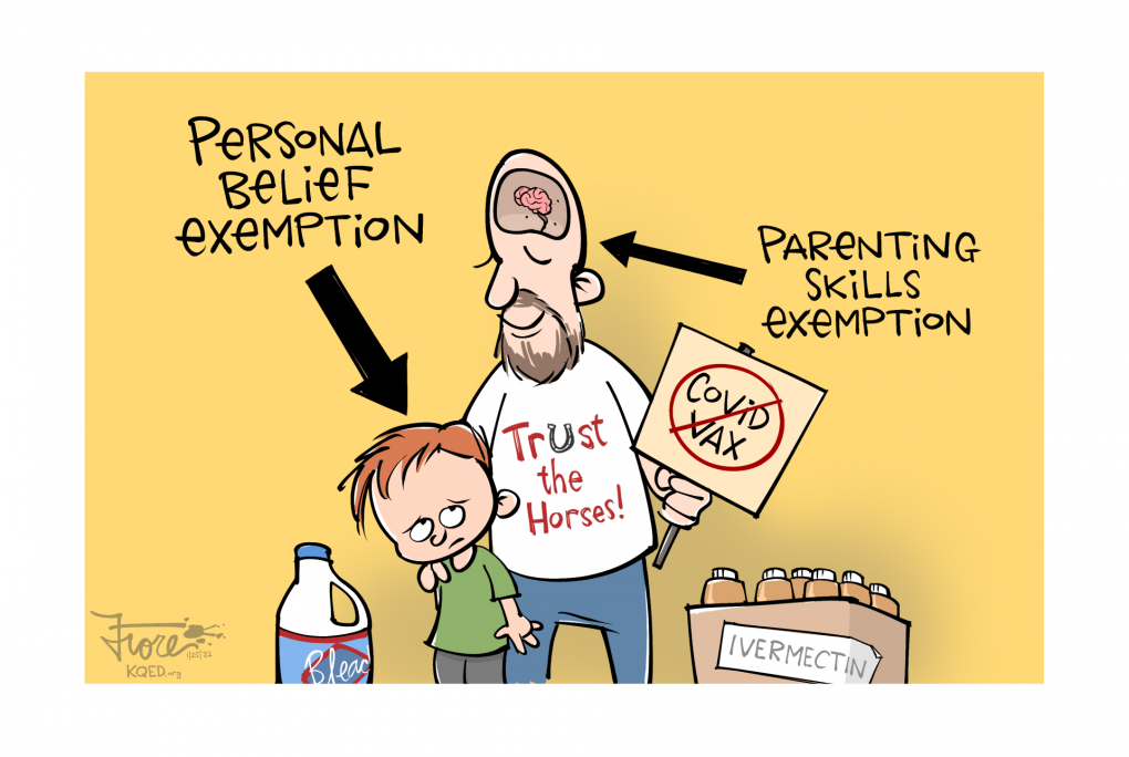 Cartoon: an anti-vaccine parent with anti-vax signs and phony covid cures stands next to his child. An arrow pointing at the child reads, "personal belief exemption." The arrow pointing at the shrunken brain of the parent reads, "parenting skills exemption."