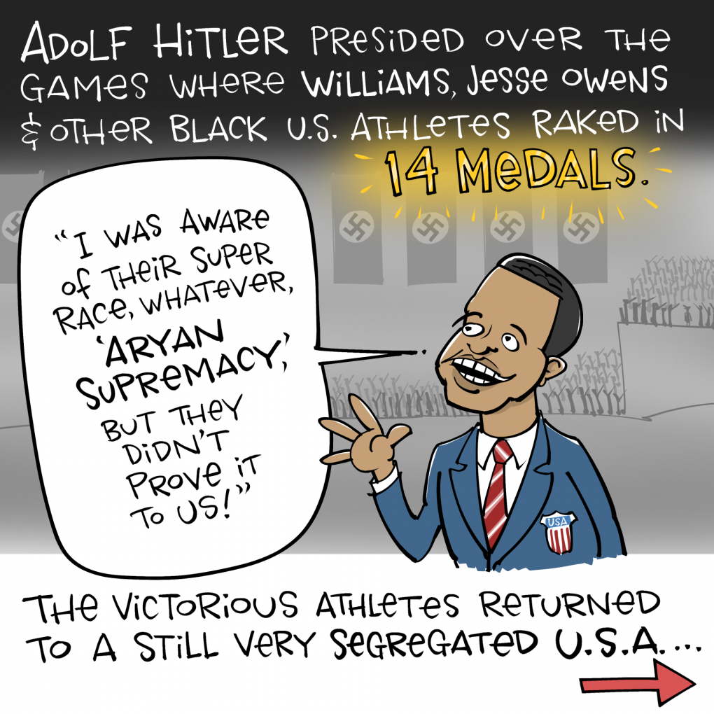 Cartoon: Archie Williams with Nazi flags and crowds in the background. Williams says, "I was aware of their super race, whatever, 'Aryan Supremacy,' but they didn't prove it to us!"