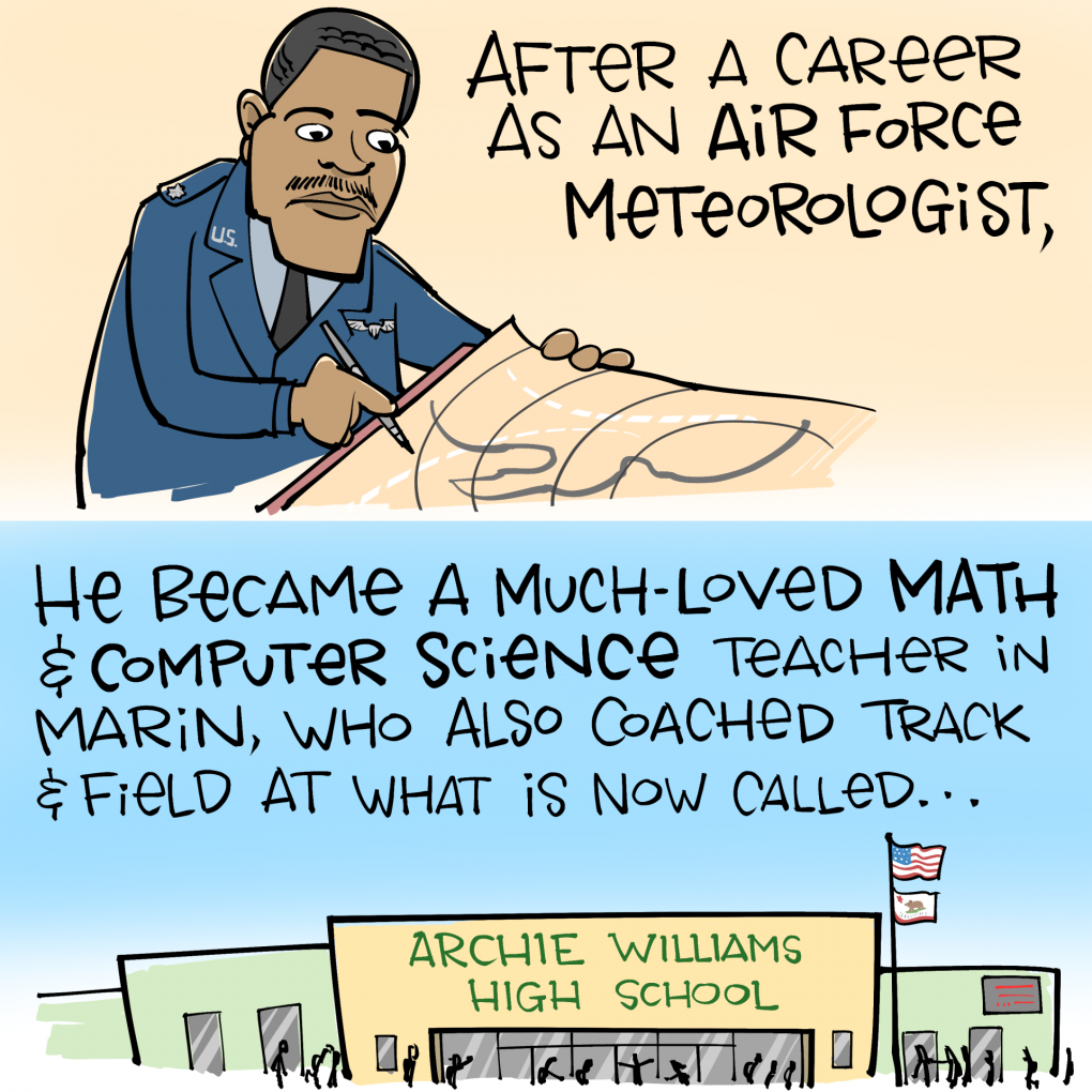 Cartoon: an older Williams writes on a weather map. Text: After a career as an Air Force meteorologist... he became a much-loved math and computer science teacher in Marin & coached track & field at what is now called "Archie Williams High School."