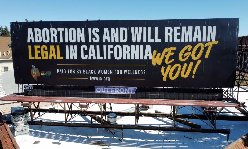 a billboard proclaiming abortion is and will remain legal in California