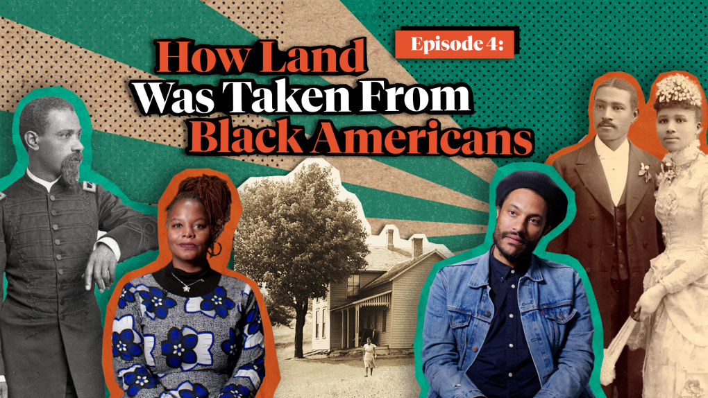 A collage image intended to be the title page for a video, showing various faces depicting Black historical figures in black and white juxtaposed with contemporary photos of some of the Black voices featured in the story, with a tagline reading 'Episode 4: how land was taken from Black Americans'