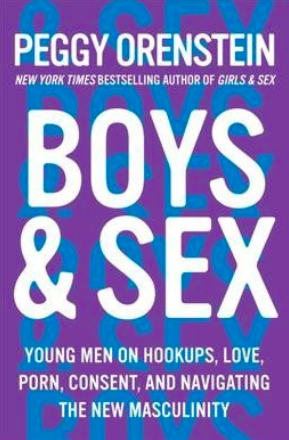 'Young Men on Hookups, Love, Porn, Consent, and Navigating the New Masculinity,' by Peggy Orenstein