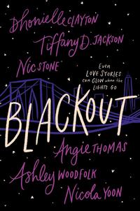 'Blackout,' by Dhonielle Clayton, Tiffany D. Jackson, Nic Stone, Angie Thomas, Ashley Woodfolk, and Nicola Yoon.