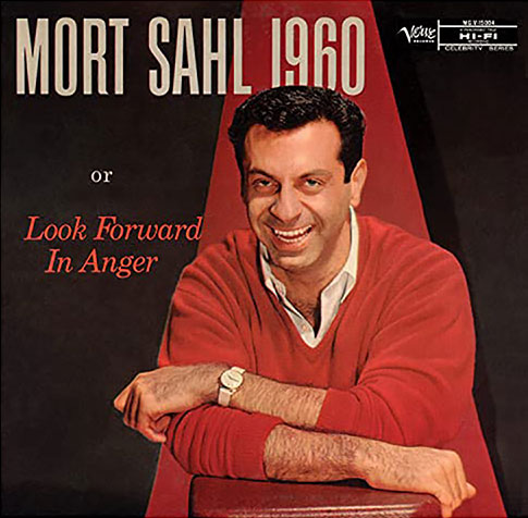 Mort Sahl's albums for the Verve label, including 'Mort Sahl 1960 or Look Forward in Anger,' shared a sensibility with the label's jazz artists.