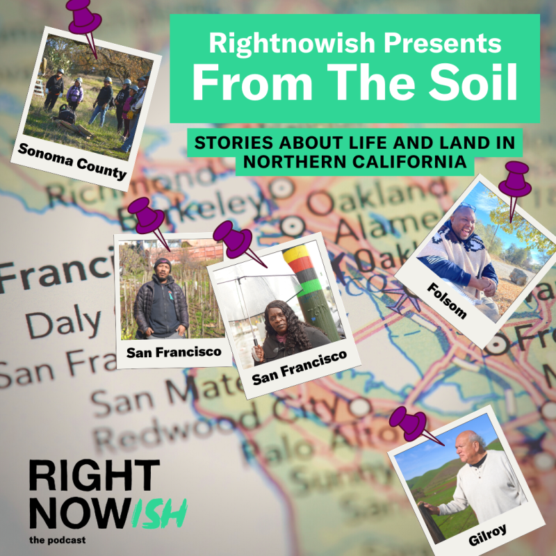 Rightnowish Presents: From The Soil