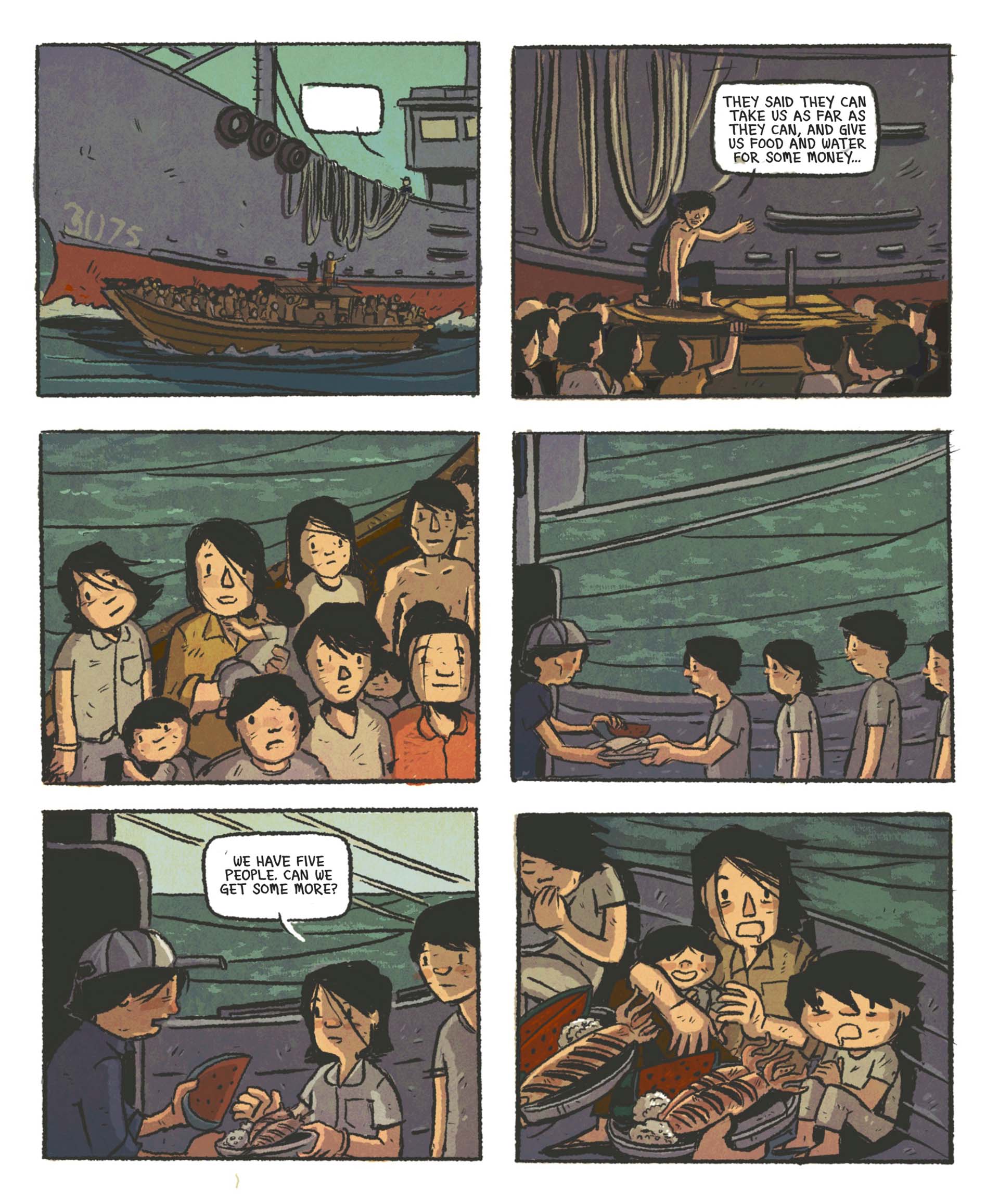 Panels excerpted from a graphic novel: 1) A boat pulls up to a larger freighter ship. 2) A man on the boat says, "They said they can take us as far as they can, and give us food and water for some money..." 3) The Vietnamese refugees on the boat look stunned to receive this news. 4) They line up to receive food from a man in a baseball cap. 5) When she reaches the front of the line, one woman says, "We have five people. Can we get some more?" as he hands her a plate of squid and a slice of watermelon. 6) The woman and her two small children look overwhelmed as someone approaches offering two additional plates of squid and rice.