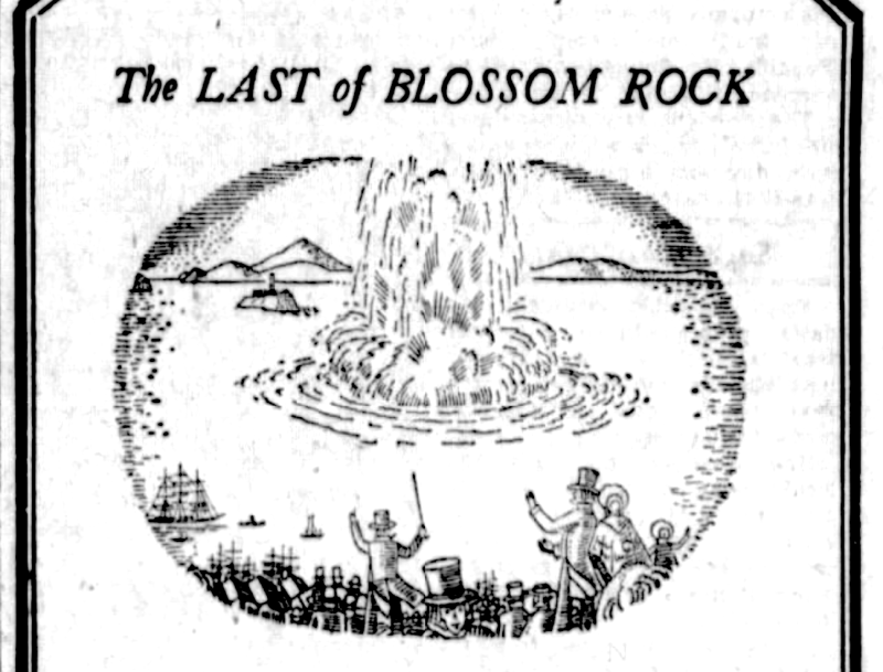 A line drawing shows a cheering crowd facing a water column shooting up from a bay. Text above it reads: THE LAST OF BLOSSOM ROCK.