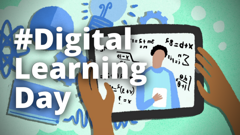 Illustration of hands holding a tablet for learning. Text overlays the entire image that says Digital Learning Day