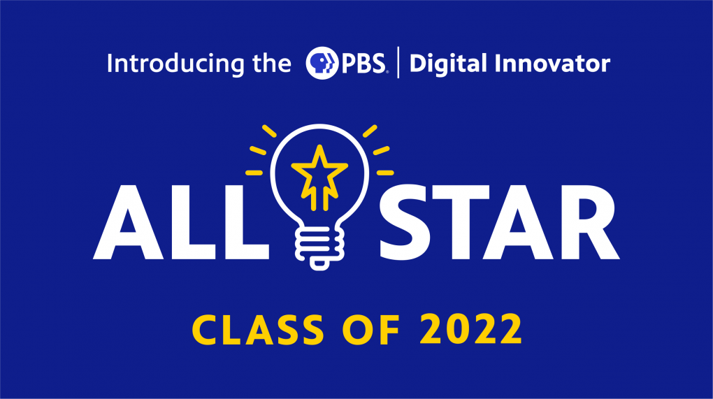 Introducing PBS Digital Innovator All Star Class of 2022