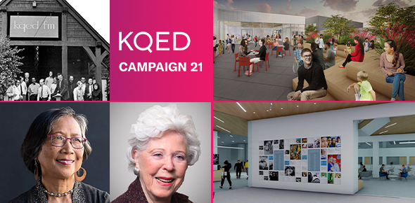 Image collage feature a 2x2 spread of photos. From left upper clockwise: KQED Campaign 21 with purple and pink gradient colors behind. 2 smiling faces. Renderings of new building. Renderings of interior wall of new building.