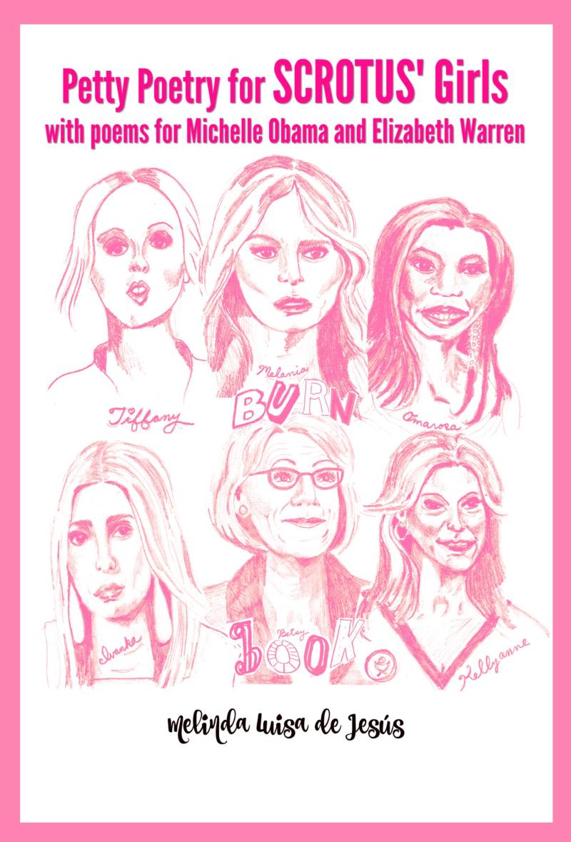 The cover of the chapbook, 'Petty Poetry for SCROTUS’ Girls, with poems for Elizabeth Warren and Michelle Obama'