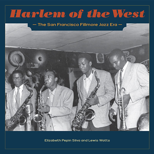 'Harlem of the West,' by Elizabeth Pepin Silva and Lewis Watts.