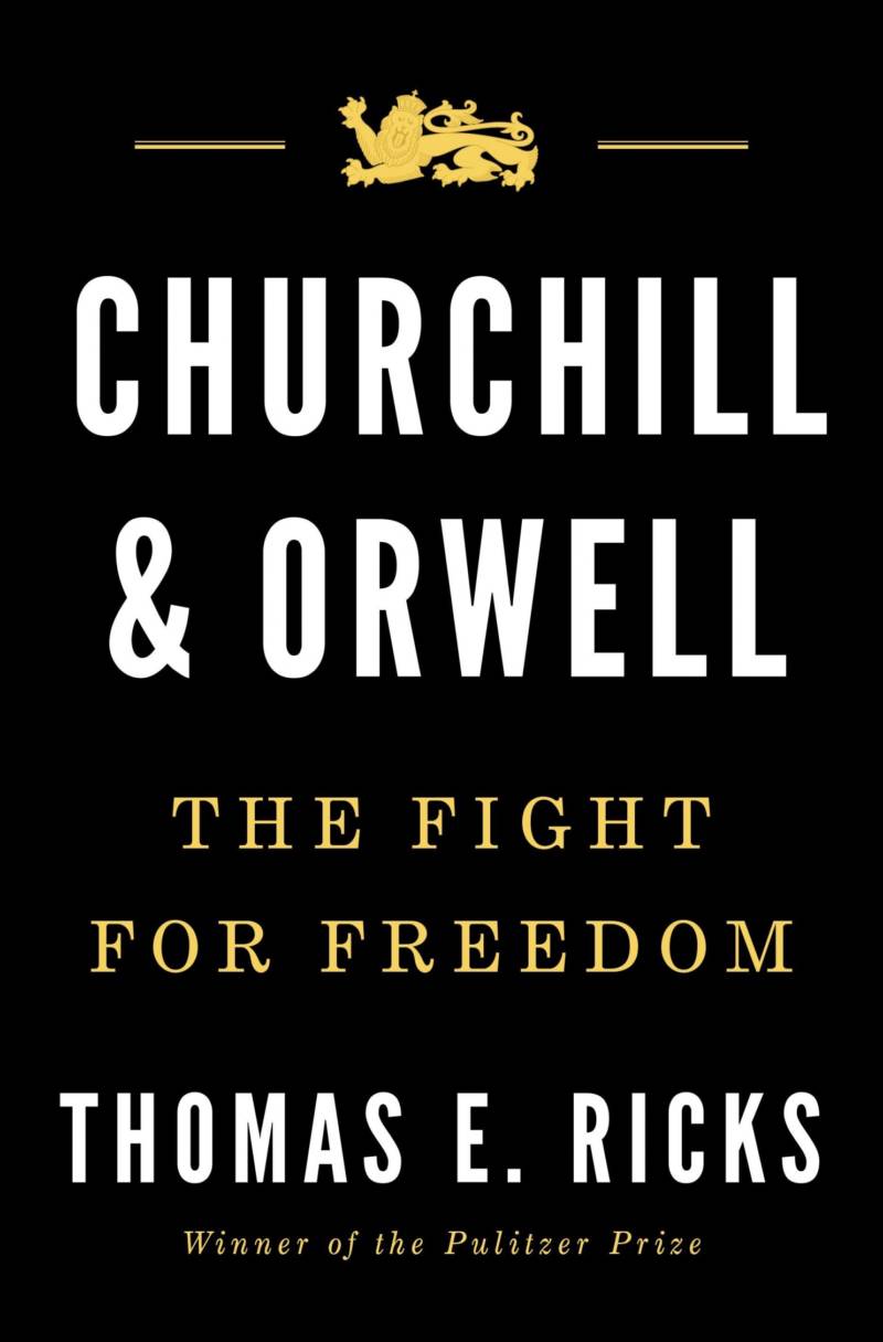 'Churchill & Orwell: The Fight For Freedom' by Thomas E. Ricks