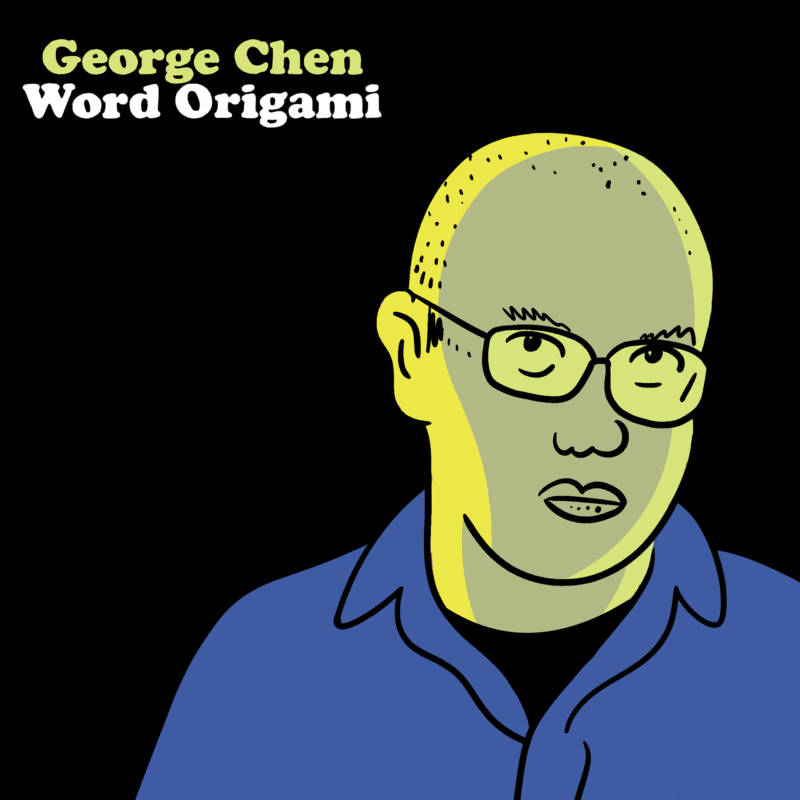George Chen's 'Word Origami' on Zum Records