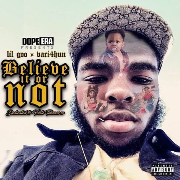 Lil Goo and Vari 4 Hun's 'Believe It or Not,' with Devonte Thomas on the cover.