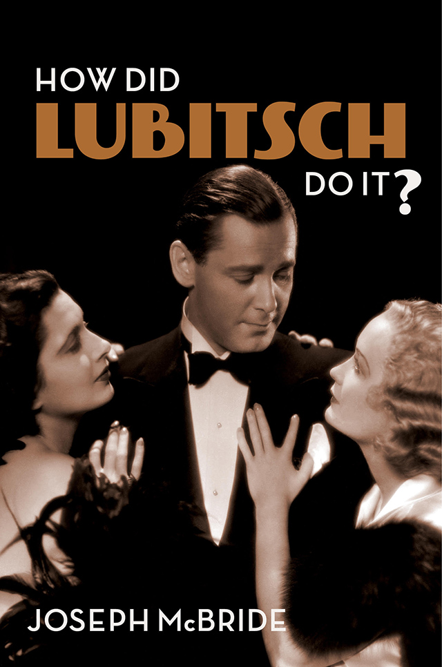 Joseph McBride, 'How Did Lubitsch Do It?,' published by Columbia University Press, 2018.