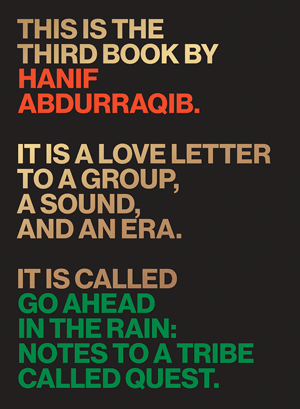 'Go Ahead in the Rain: Notes to a Tribe Called Quest' by Hanif Abdurraqib