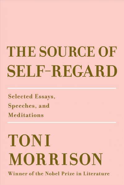 'The Source of Self-Regard' by Toni Morrison. 