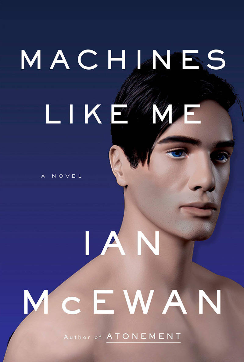 'Machines Like Me,' Ian McEwan.