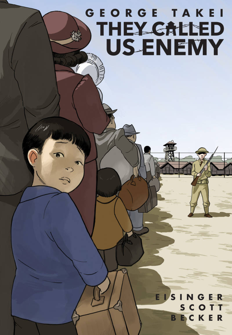 'They Called Us Enemy' by George Takei, Justin Eisinger, Steven Scott and Harmony Becker.