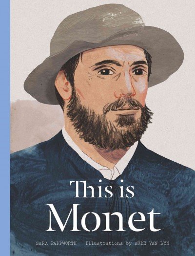 'This Is Monet' by Sara Pappworth and Aude Van Ryn.