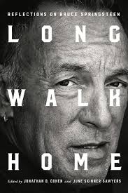 'Long Walk Home: Reflections on Bruce Springsteen' by Jonathan D. Cohen, June Skinner Sawyers, Natalie Adler, Eric Alterman and Regina Barreca.